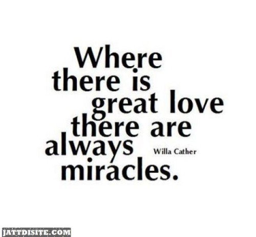 Where there is Great Love there are always Miracles ~ Anniversary Quote